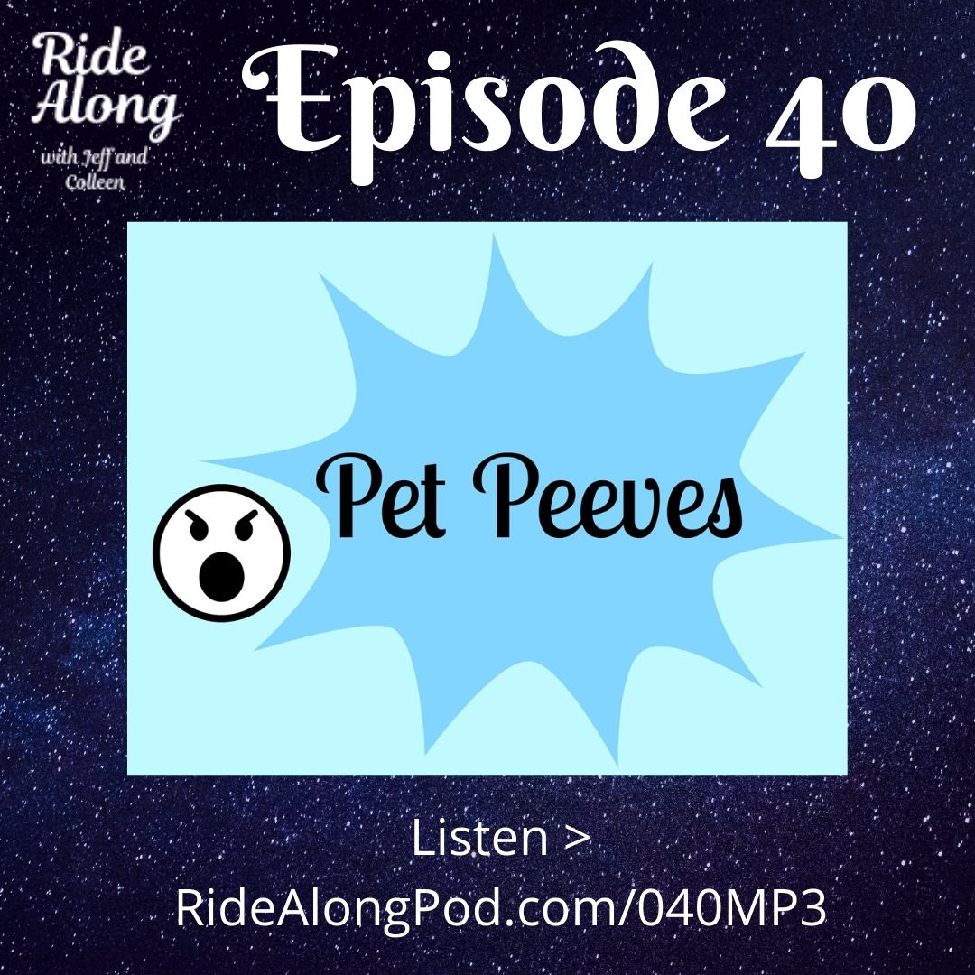 Biggest Pet Peeves Ep. 40 Ride Along with Jeff and Colleen